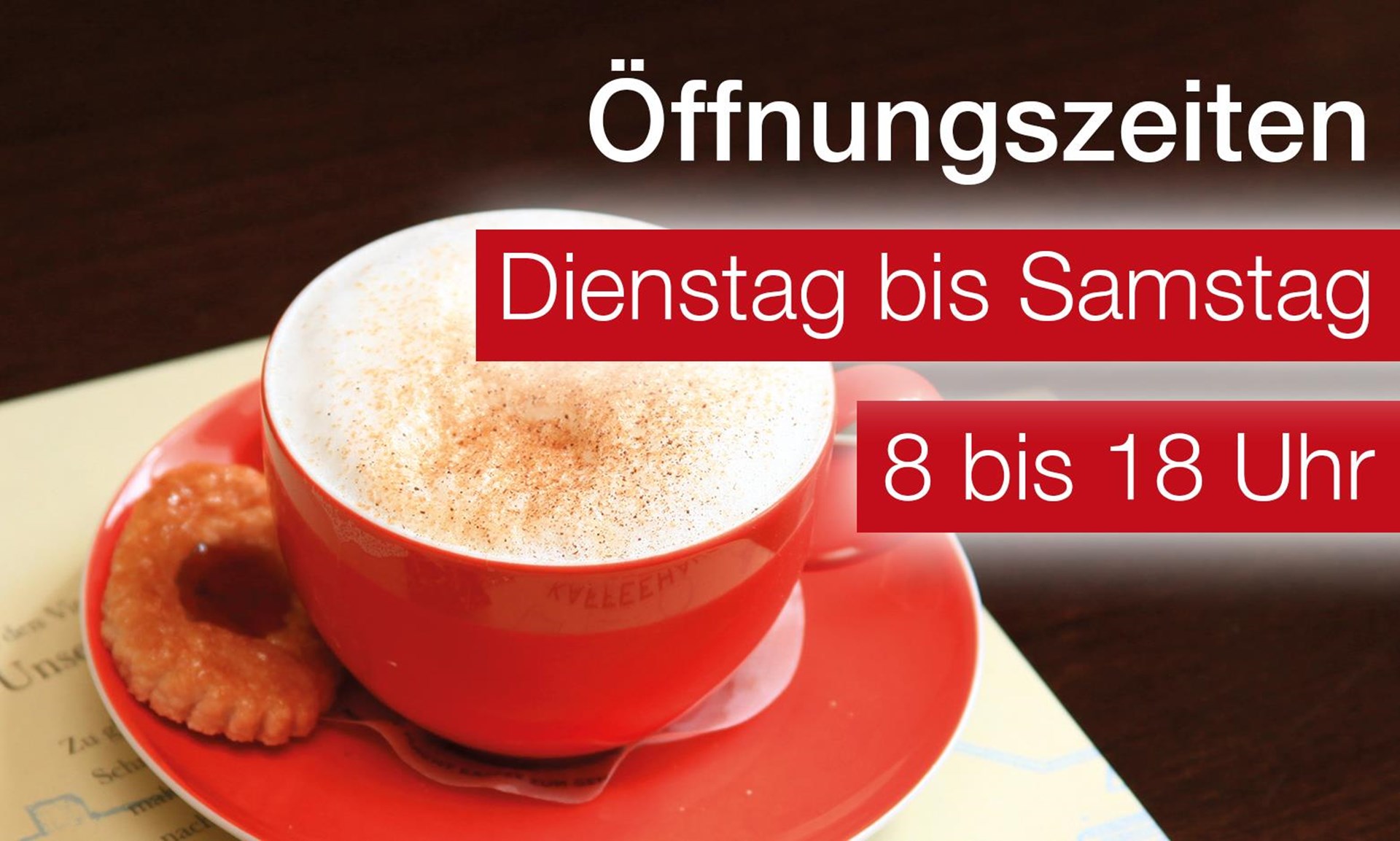 Öffnungszeiten Dienstag bis Samstag 8 bis 18 Uhr